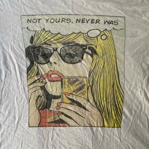 Not Yours Never Was Tee